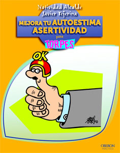 Mejora tu autoestima. Assertividad para torpes.